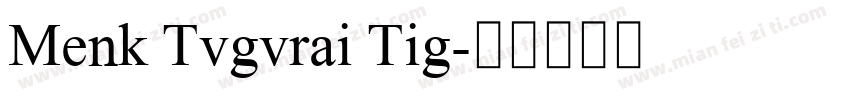 Menk Tvgvrai Tig字体转换